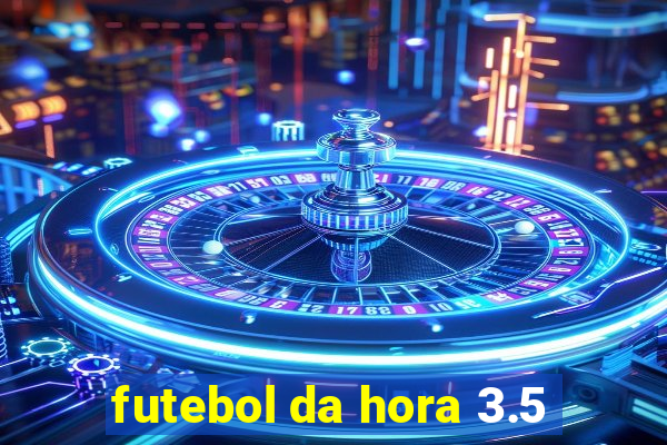 futebol da hora 3.5